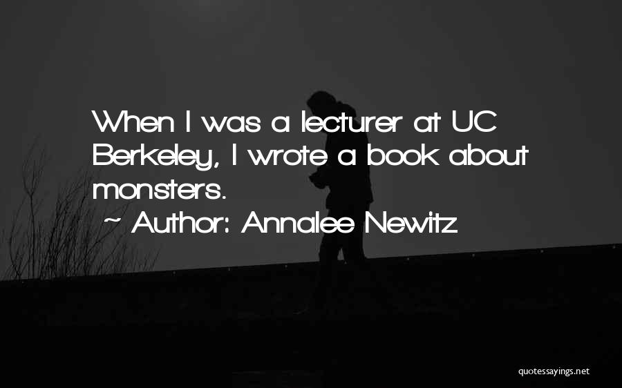 Uc Berkeley Quotes By Annalee Newitz