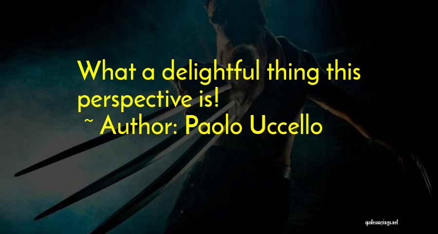 Uccello Quotes By Paolo Uccello