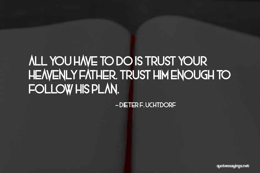 Uchtdorf Quotes By Dieter F. Uchtdorf