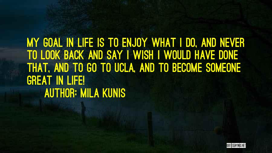 Ucla Quotes By Mila Kunis