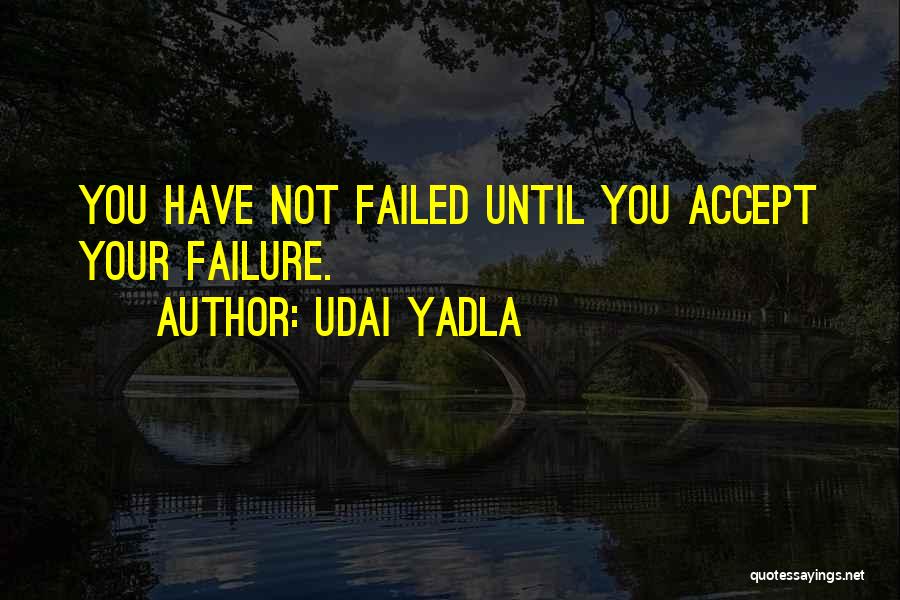Udai Yadla Quotes 1641100