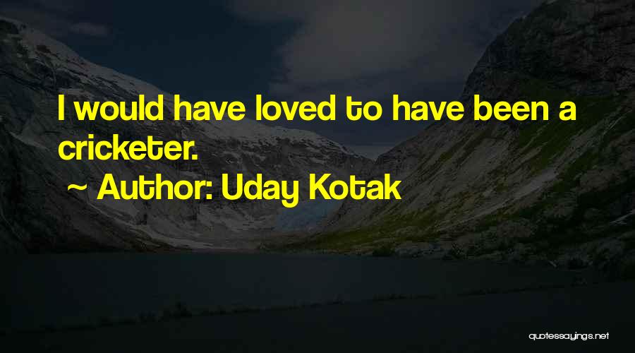 Uday Kotak Quotes 177611