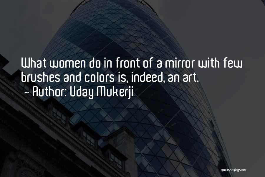 Uday Mukerji Quotes 872080