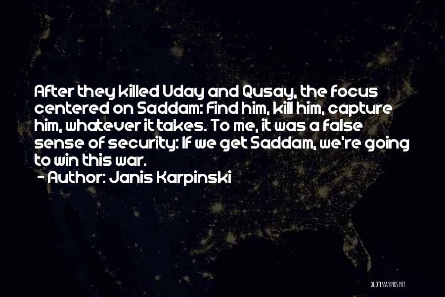 Uday Saddam Quotes By Janis Karpinski