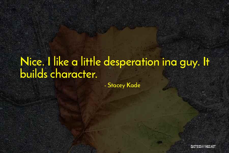 Uddo Furman Quotes By Stacey Kade Uddo Furman Quotes By Stacey Kade