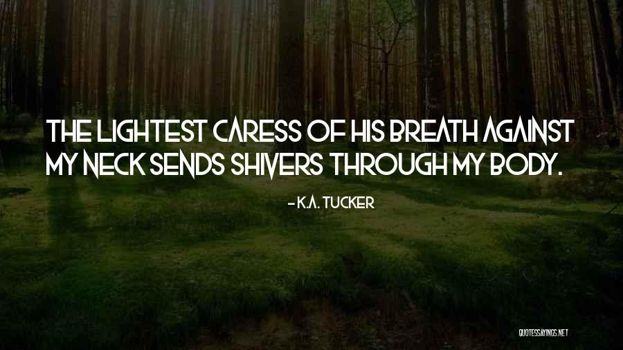 Udesine Quotes By K.A. Tucker Udesine Quotes By K.A. Tucker