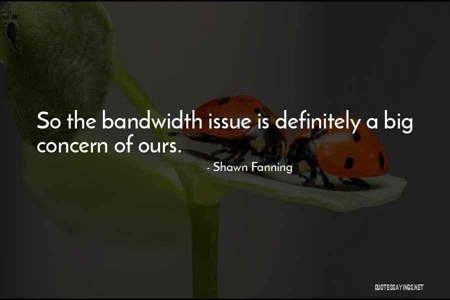 Udia E Quotes By Shawn Fanning Udia E Quotes By Shawn Fanning