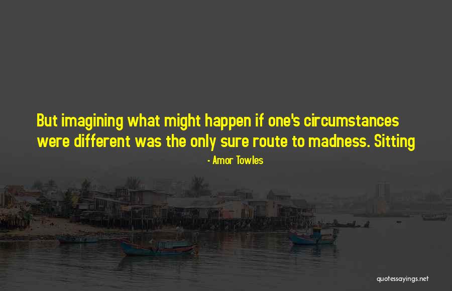 Udna Quotes By Amor Towles Udna Quotes By Amor Towles