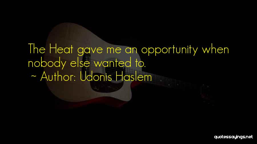 Udonis Haslem Quotes 514050