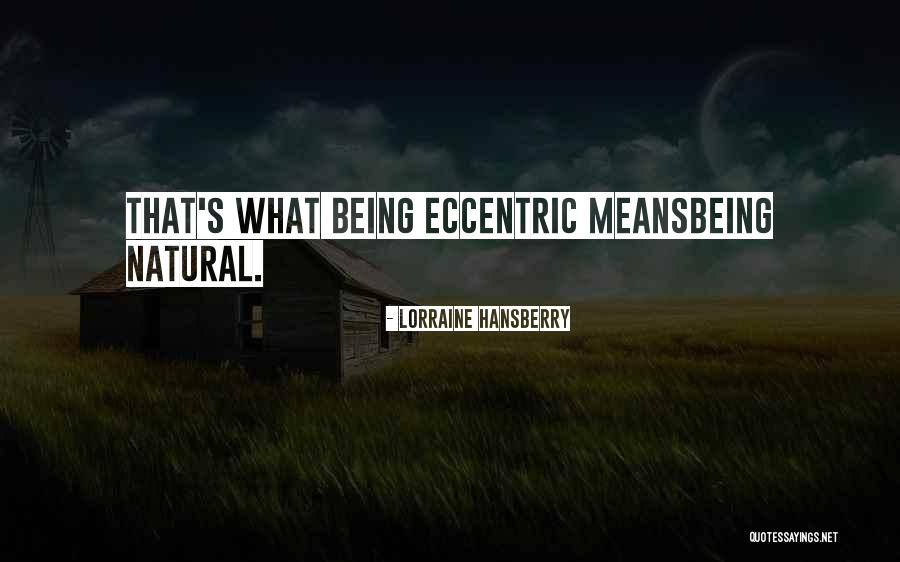 Ueberroth Winery Quotes By Lorraine Hansberry