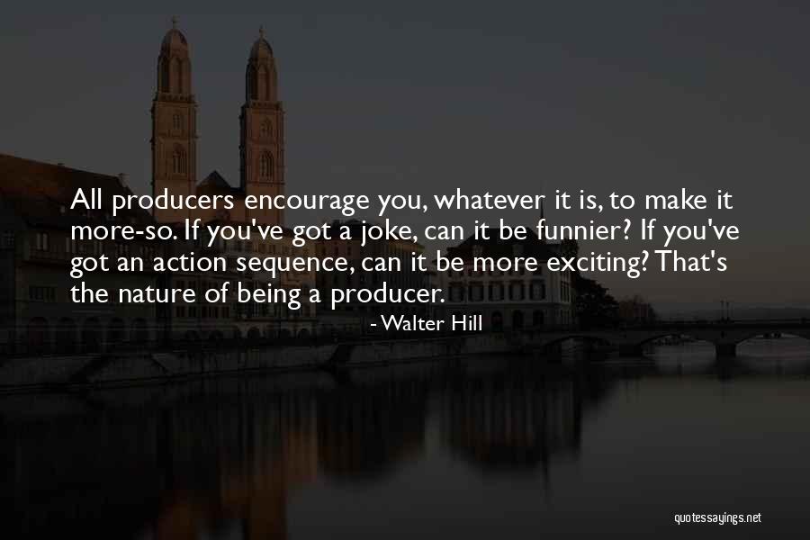 Uebner Byerrum Quotes By Walter Hill Uebner Byerrum Quotes By Walter Hill