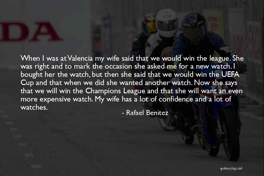 Uefa Champions Quotes By Rafael Benitez Uefa Champions Quotes By Rafael Benitez