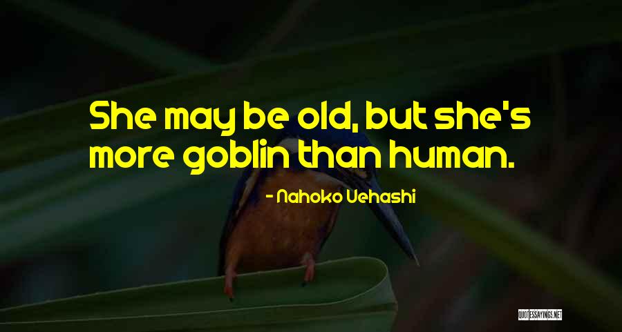 Uehashi Nahoko Quotes By Nahoko Uehashi Uehashi Nahoko Quotes By Nahoko Uehashi