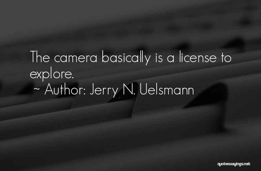 Uelsmann Quotes By Jerry N. Uelsmann