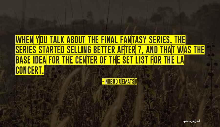 Uematsu Nobuo Quotes By Nobuo Uematsu Uematsu Nobuo Quotes By Nobuo Uematsu