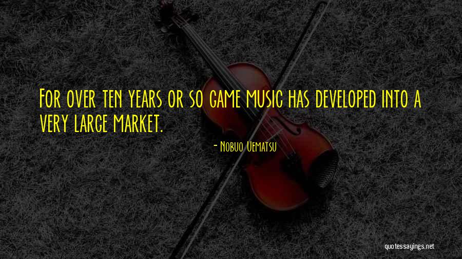 Uematsu Nobuo Quotes By Nobuo Uematsu Uematsu Nobuo Quotes By Nobuo Uematsu
