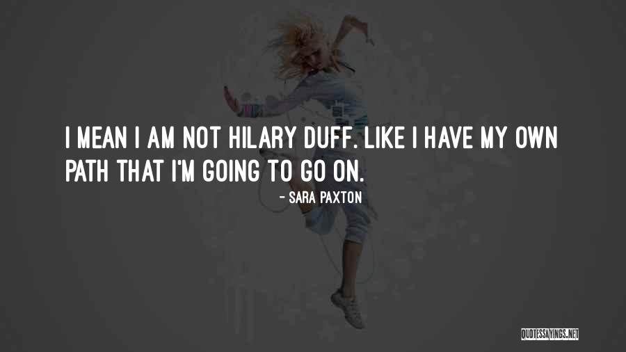 Uemura Flores Quotes By Sara Paxton