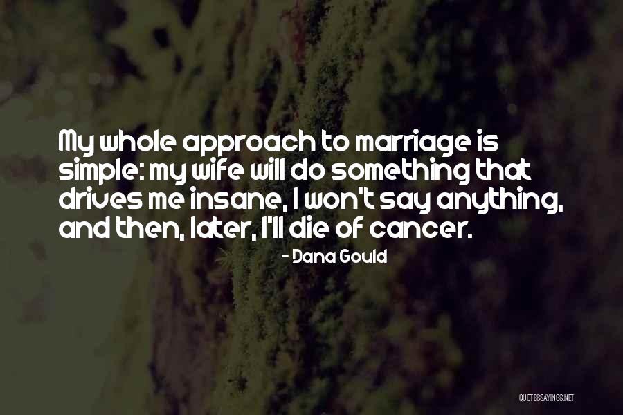 Uenvy The Brand Quotes By Dana Gould Uenvy The Brand Quotes By Dana Gould