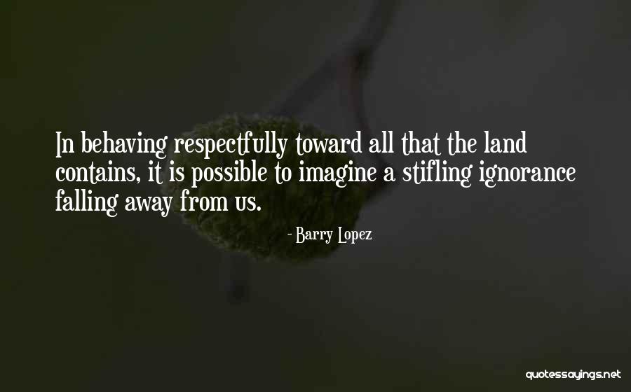 Ueshiba Moriteru Quotes By Barry Lopez Ueshiba Moriteru Quotes By Barry Lopez