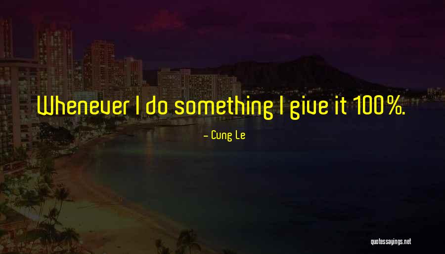 Ufc Mma Quotes By Cung Le Ufc Mma Quotes By Cung Le