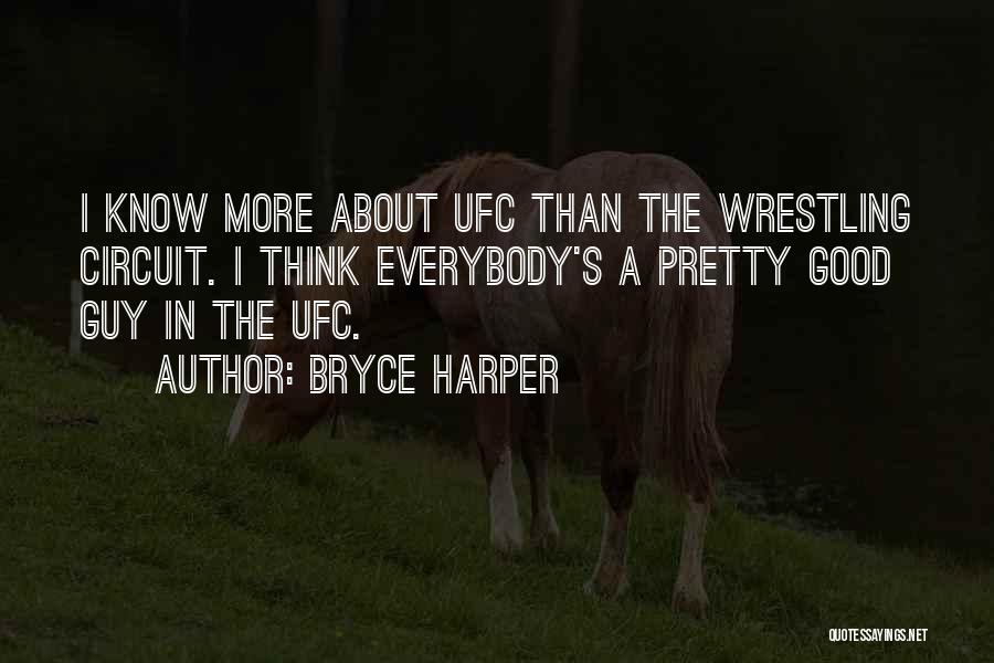 Ufc Quotes By Bryce Harper