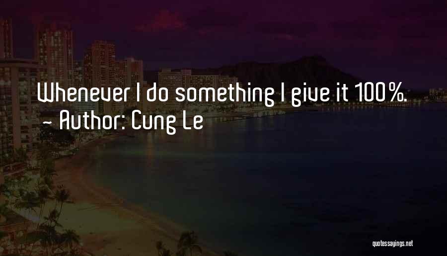 Ufc Quotes By Cung Le