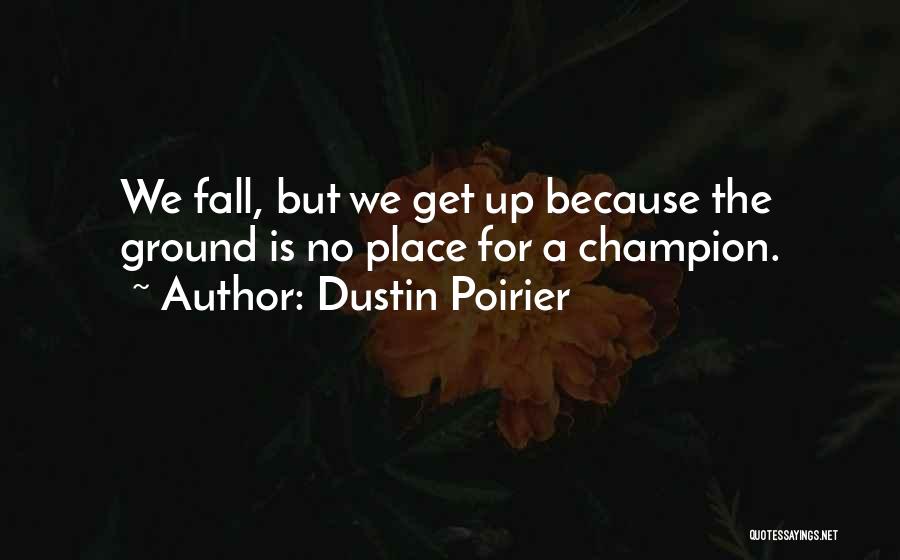 Ufc Quotes By Dustin Poirier