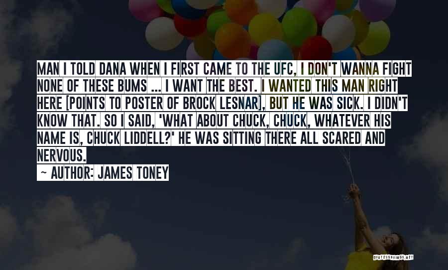 Ufc Quotes By James Toney