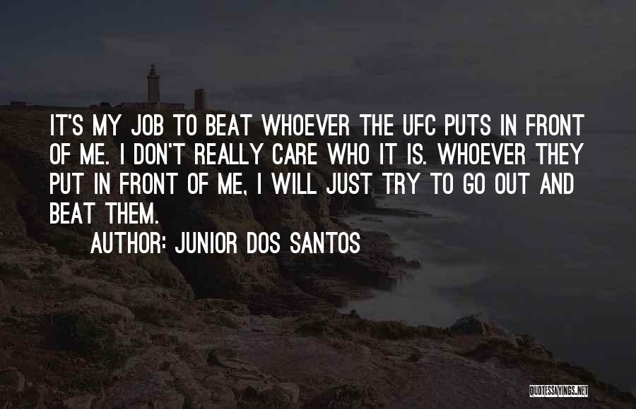 Ufc Quotes By Junior Dos Santos