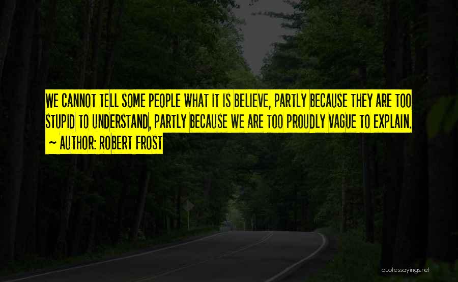 Ufo Sightings Quotes By Robert Frost