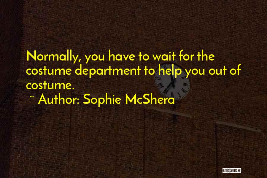 Ufo Sightings Quotes By Sophie McShera