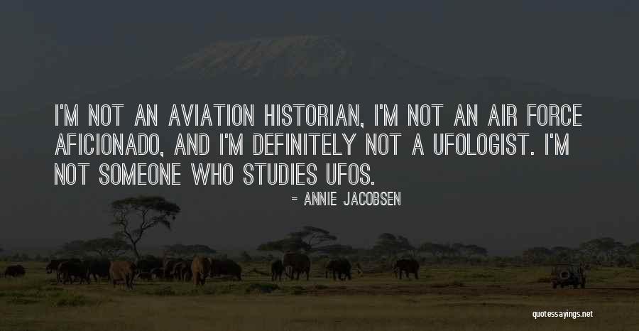 Ufos Quotes By Annie Jacobsen