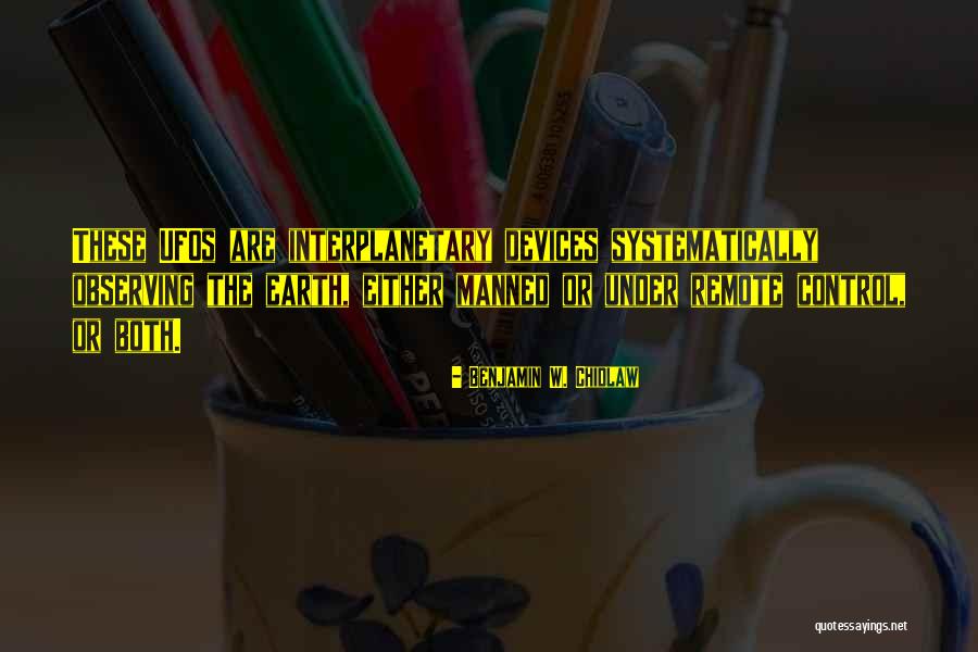 Ufos Quotes By Benjamin W. Chidlaw Ufos Quotes By Benjamin W. Chidlaw
