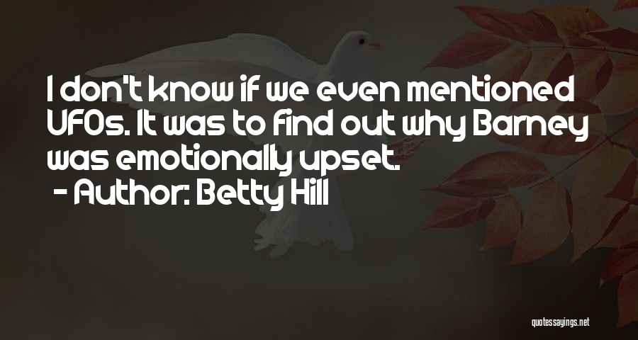 Ufos Quotes By Betty Hill