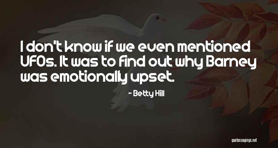 Ufos Quotes By Betty Hill