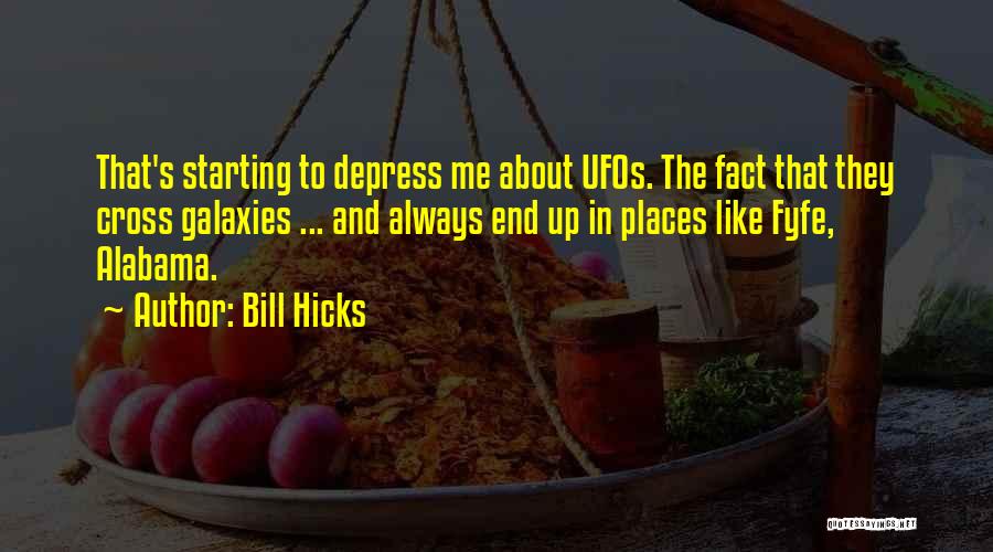 Ufos Quotes By Bill Hicks