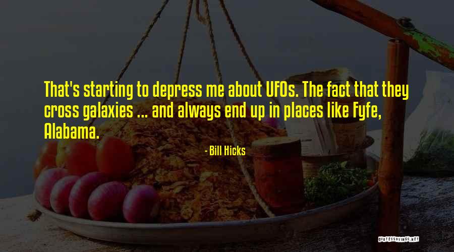 Ufos Quotes By Bill Hicks