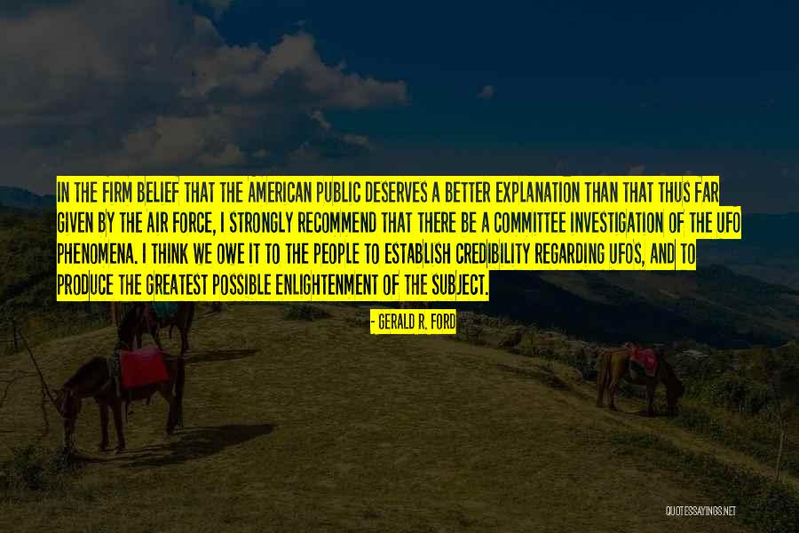 Ufos Quotes By Gerald R. Ford Ufos Quotes By Gerald R. Ford