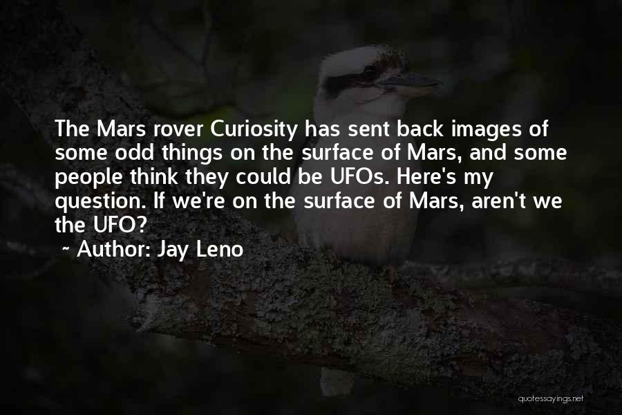Ufos Quotes By Jay Leno