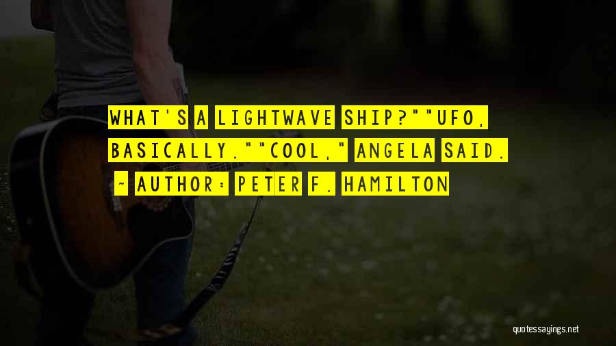 Ufos Quotes By Peter F. Hamilton