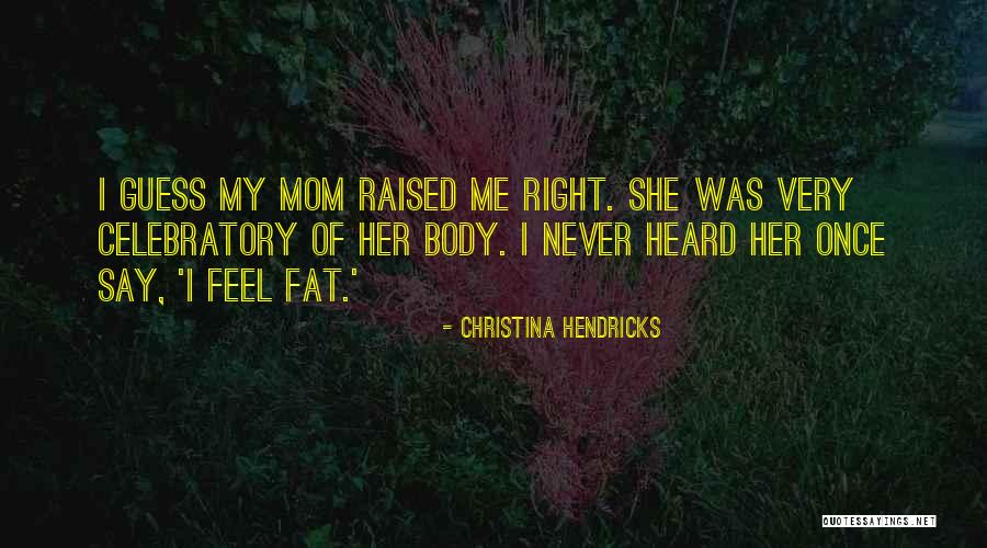 Ufretis Quotes By Christina Hendricks Ufretis Quotes By Christina Hendricks
