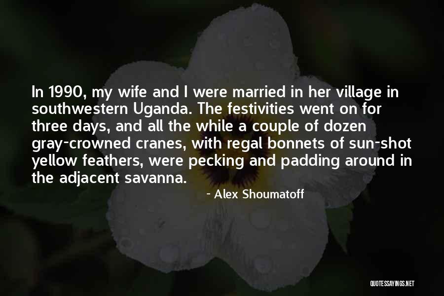 Uganda Quotes By Alex Shoumatoff