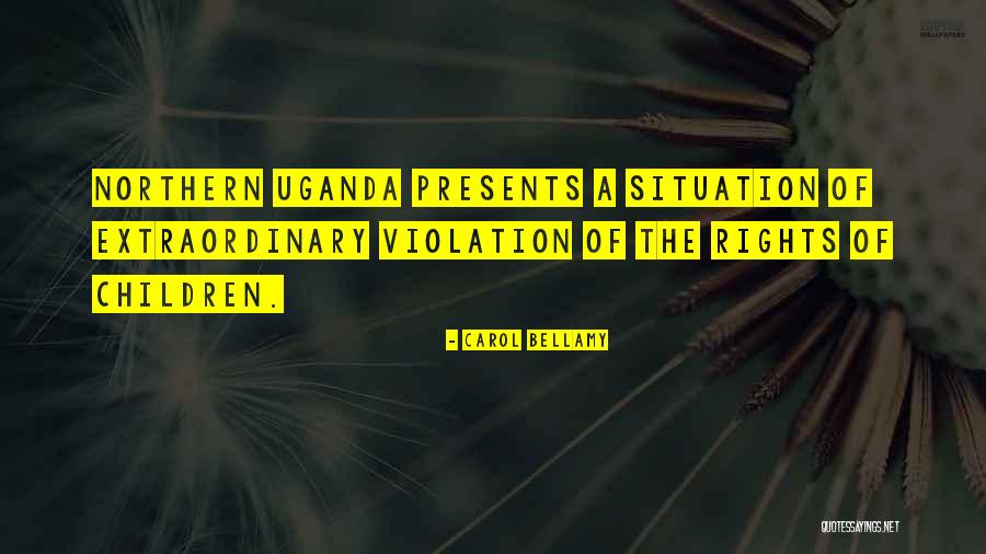 Uganda Quotes By Carol Bellamy