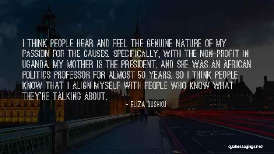 Uganda Quotes By Eliza Dushku Uganda Quotes By Eliza Dushku