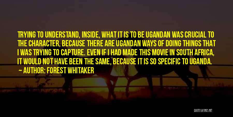 Uganda Quotes By Forest Whitaker