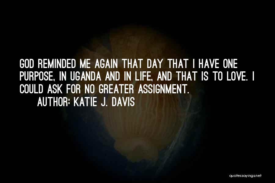 Uganda Quotes By Katie J. Davis