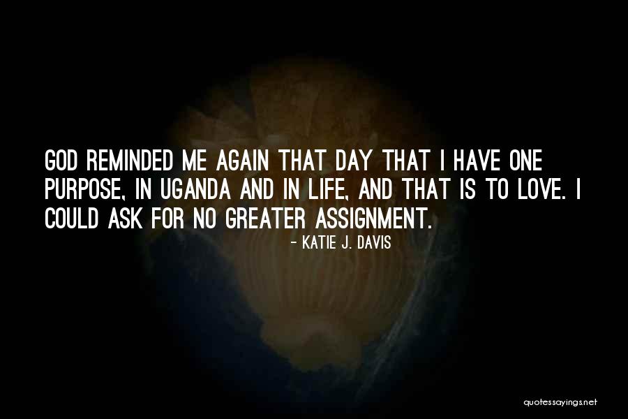 Uganda Quotes By Katie J. Davis