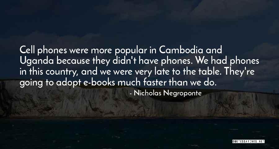 Uganda Quotes By Nicholas Negroponte Uganda Quotes By Nicholas Negroponte