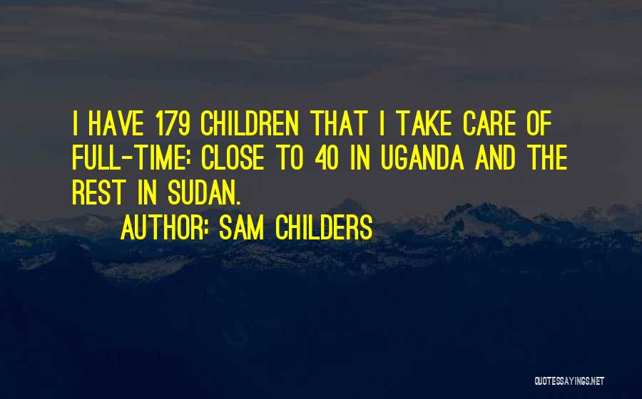 Uganda Quotes By Sam Childers