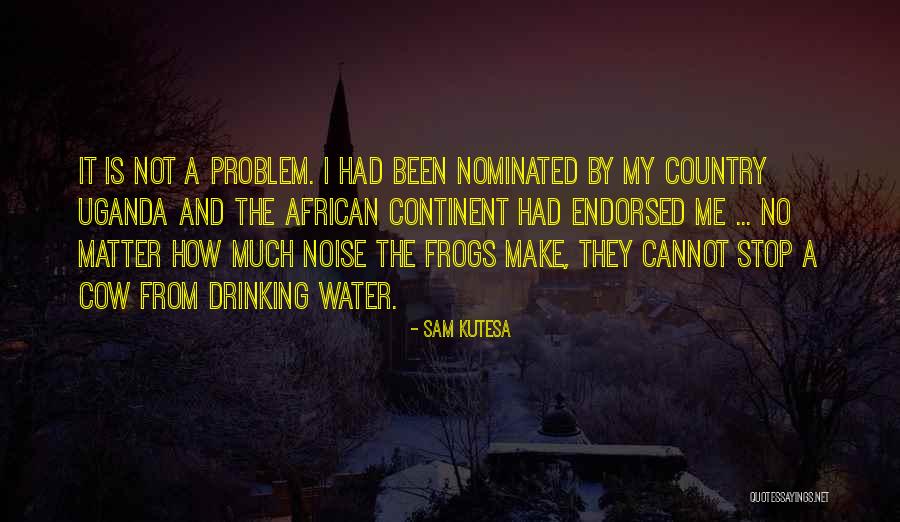 Uganda Quotes By Sam Kutesa